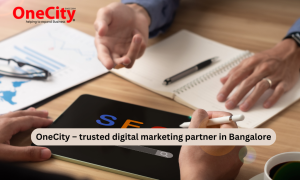OneCity – trusted digital marketing partner in Bangalore