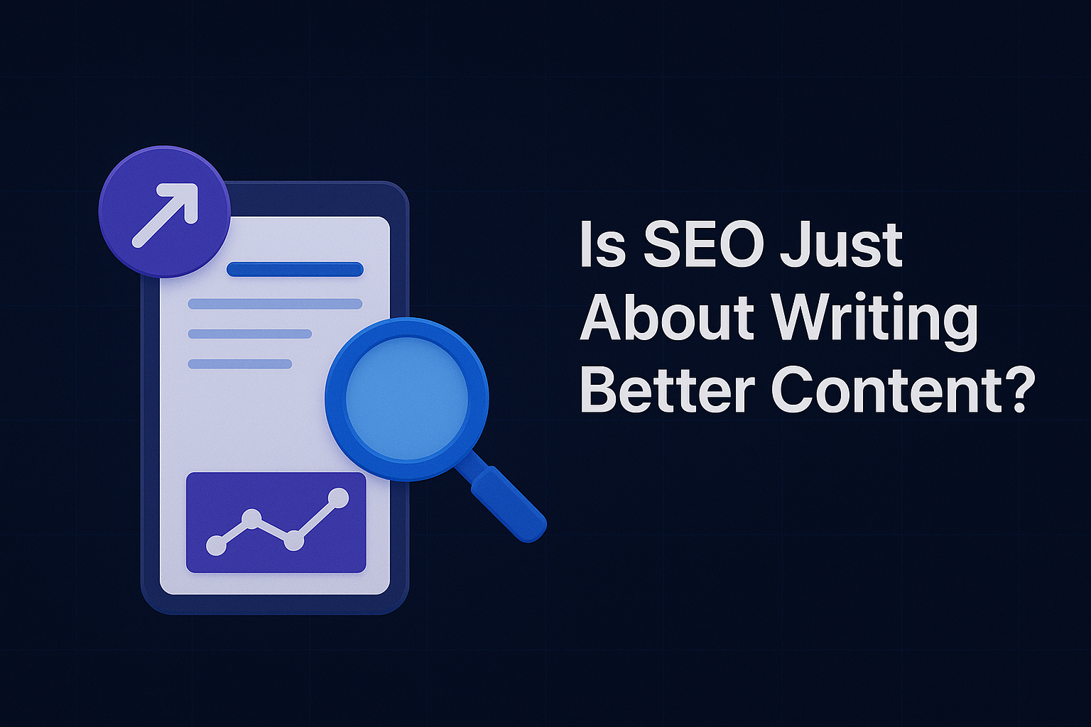 Is SEO Just About Writing Better Content?