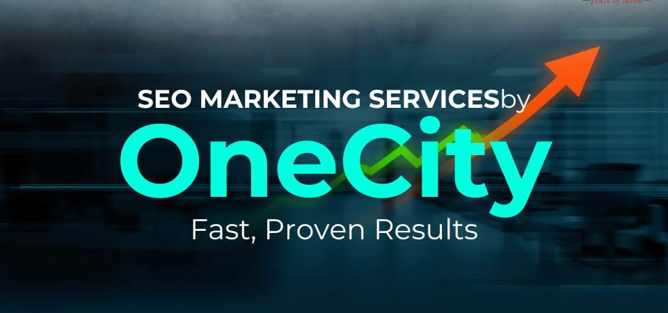 Fast Seo Service SEO Marketing Services by OneCity – Fast, Proven Results